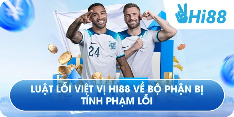 Luật lỗi việt vị Hi88 về bộ phận bị tính phạm lỗi