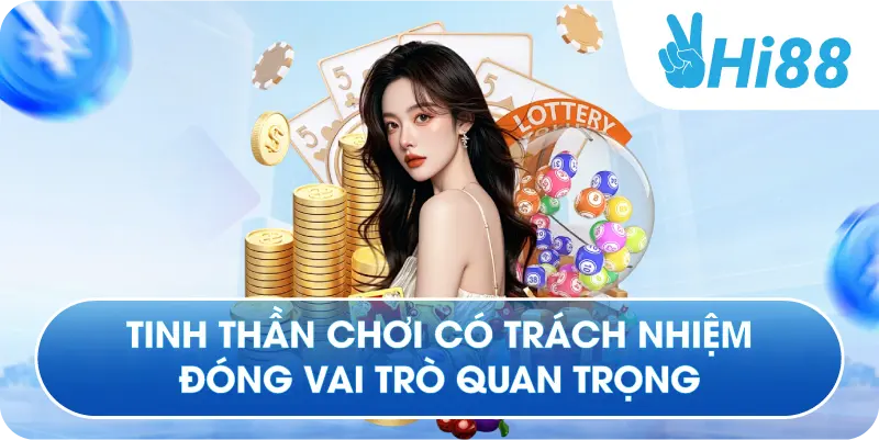 Tinh thần chơi có trách nhiệm đóng vai trò quan trọng